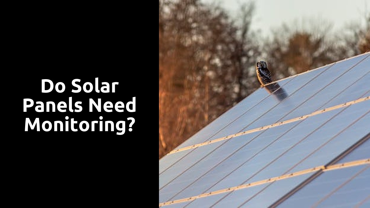 Do solar panels need monitoring?