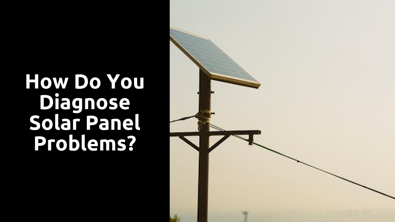 How do you diagnose solar panel problems?